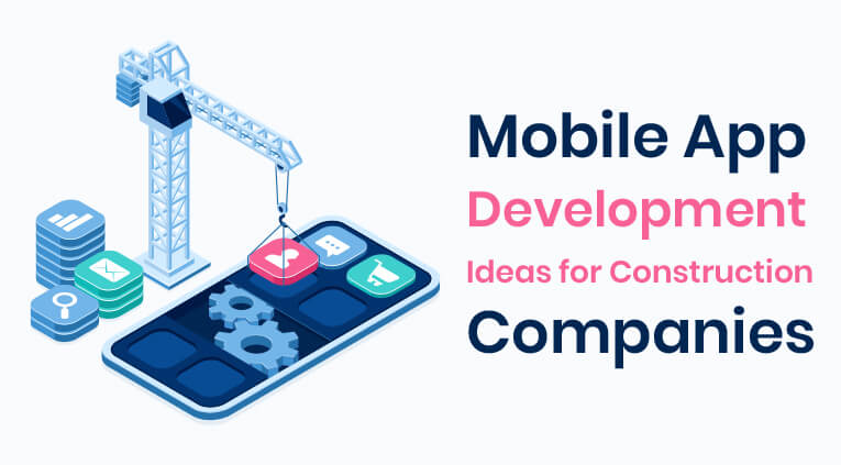 Best Construction App Development Ideas for Construction Companies ...