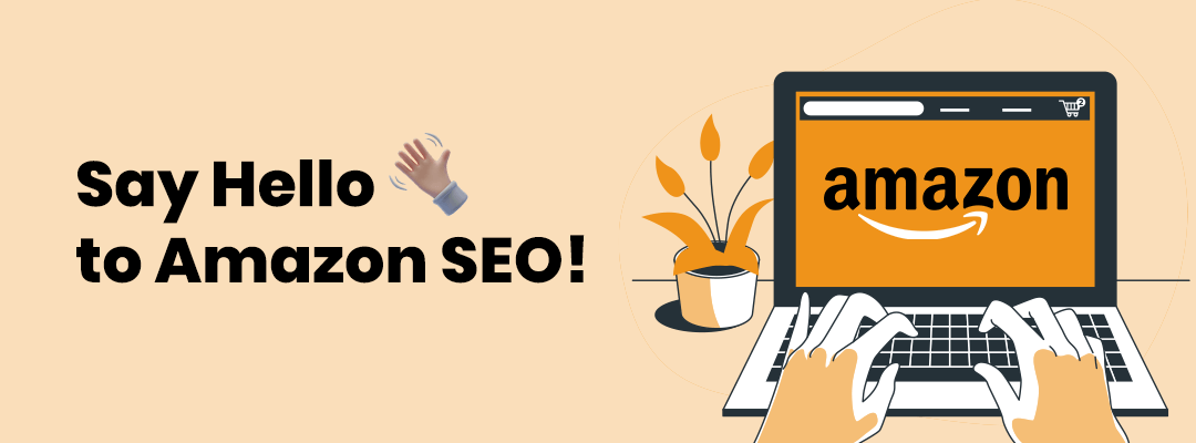 Say Hello to Amazon SEO